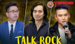 Talk N' Share #2 | Năm Nhâm Dần 2022 - Năm bùng nổ của Rock Việt?