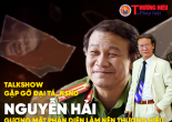 Talkshow Gặp gỡ Đại tá, NSND Nguyễn Hải - Gương mặt phản diện làm nên thương hiệu trên màn ảnh