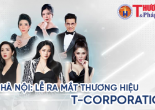 Hà Nội: Lễ ra mắt Thương hiệu T-Corporation diễn ra hoành tráng, sang trọng