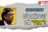 Content có thật sự là “Vua”? Sử dụng Content Marketing để tạo dấu ấn trong xây dựng thương hiệu 