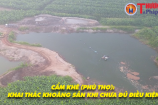 Huyện Cẩm Khê (Phú Thọ): Công ty TNHH Hoàng Việt khai thác khoáng sản khi chưa đủ điều kiện