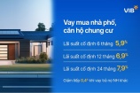 VIB đưa ra giải pháp vay mua nhà phố, mua căn hộ linh hoạt bậc nhất thị trường