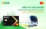 Trải nghiệm miễn phí tuyến Metro đầu tiên tại TP.Hồ Chí Minh với thẻ OCB Mastercard