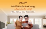 “Mở tài khoản An Khang – Nhận ưu đãi vàng” – giải pháp tài chính từ LPBank dành cho khách hàng an sinh xã hội