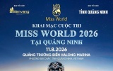 Quảng Ninh sẵn sàng cho lễ khai mạc Miss World 2026 tại Vịnh Hạ Long
