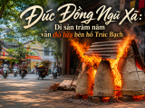 Đúc Đồng Ngũ Xã: Di sản trăm năm vẫn đỏ lửa bên hồ Trúc Bạch