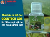 Phân hữu cơ sinh học Goldtech G05 - Ưu điểm vượt trội cho nền nông nghiệp sạch