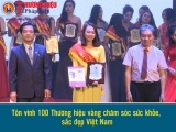 Tôn vinh 100 Thương hiệu vàng chăm sóc sức khỏe, sắc đẹp Việt Nam