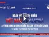 Ngày Hội doanh nhân Việt Nam-Malaysia và Vinh danh các doanh nhân Asean tiêu biểu năm 2018 tại Malaysia