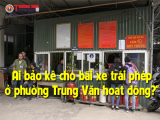 Hà Nội: Ai 'bảo kê' cho bãi trông xe không phép ở phường Trung Văn?