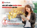 Gửi tiết kiệm nhận vàng cùng muôn vàn lợi ích tại SeABank