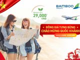 Bamboo Airways tưng bừng ưu đãi đồng giá vé 29.000 đồng mừng Quốc khánh 2/9