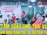 Tọa đàm tư vấn và tầm soát ung thư vú miễn phí được diễn ra tại Hà Nội
