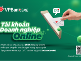 Mở tài khoản SME online chỉ trong 01 phút tại VPBank