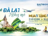 Bamboo Airways tung loạt ưu đãi “kép” cho khách bay thẳng TP HCM – Đà Lạt