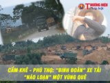 Cẩm Khê - Phú Thọ: 'Binh đoàn' xe tải 'náo loạn' một vùng quê