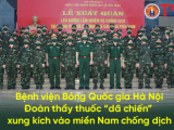 Bệnh viện Bỏng Quốc gia Hà Nội: Đoàn y bác sĩ 'dã chiến' xung kích vào miền Nam chống dịch