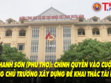 Thanh Sơn, Phú Thọ: Chính quyền vào cuộc kiểm tra, xử lý việc lợi dụng chủ trương xây dựng Cụm công nghiệp để khai thác tài nguyên
