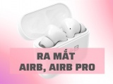 Tai nghe AirB và AirB Pro sẽ mở bán chính thức từ ngày 5/12