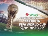VPBank tài trợ 100 tỷ đồng cho VTV mua bản quyền World Cup 2022