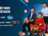 Vinamilk & VTV - 2 thương hiệu lớn ‘bắt tay’ trong dự án mới ‘Việt Nam Vui Khỏe’
