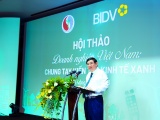 BIDV tổ chức Hội thảo “Doanh nghiệp Việt Nam - Chung tay kiến tạo kinh tế Xanh”