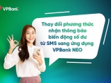 VPBank miễn phí quản lý biến động số dư trên app VPBank NEO và điều chỉnh phí SMS banking, khách hàng đồng loạt chuyển đổi trước 1/9