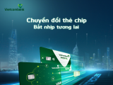 Vietcombank Chip Contactless – chìa khóa mở ra sự tiện lợi trong xu hướng sống số