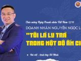 Doanh nhân Nguyễn Ngọc Luận: “Tôi là ly trà trong một bộ ấm chén”