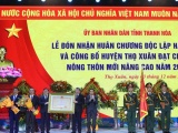 Thanh Hóa: Huyện Thọ Xuân đón nhận huyện đạt chuẩn nông thôn mới nâng cao