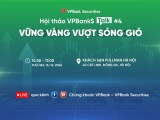 VPBankS Talk 04 “Vững vàng vượt sóng gió”: Nơi khai mở ý tưởng đầu tư cho năm 2025