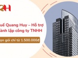 Thuế Quang Huy: Hỗ trợ thành lập công ty TNHH chỉ từ 1.5 triệu