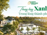 Green Valley City – Tân Uyên: Tâm điểm sống xanh giữa “chương mới” của Bình Dương