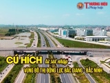 Cú hích từ sáp nhập: Hình thành vùng đô thị động lực Bắc Giang - Bắc Ninh