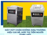 Máy hút chân không DZQ thương hiệu giá rẻ, hợp túi tiền người dùng Việt