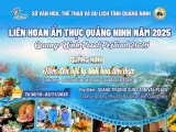 Liên hoan Ẩm thực Quảng Ninh 2025: Hội tụ 200 gian hàng quốc tế, đẩy mạnh kích cầu du lịch