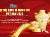 Hội chợ Quốc tế Trang sức Việt Nam 2025: Hội tụ tinh hoa, khám phá công nghệ chế tác hiện đại
