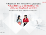 TECHCOMBANK ghi dấu ấn nhờ chiến lược nhân sự quốc tế, lọt Top 100 nơi làm việc tốt nhất Đông Nam Á