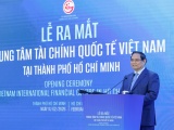 Thủ tướng: Chấp nhận “học phí” trong phát triển trung tâm tài chính quốc tế