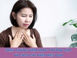 Triệu chứng viêm họng thường gặp và cách cải thiện hiệu quả