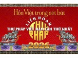 Liên hoan Thư pháp Việt Nam lần thứ I năm 2026: Kết nối di sản, lan tỏa hồn Việt