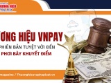 Thương hiệu VNPAY: Từ phiên bản tuyệt vời đến  … phơi bày khuyết điểm