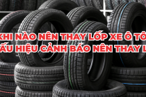 5 dấu hiệu cảnh báo cần thay lốp xe ngay