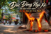 Đúc Đồng Ngũ Xã: Di sản trăm năm vẫn đỏ lửa bên hồ Trúc Bạch