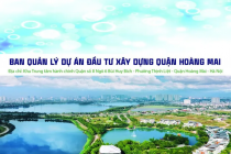  Ban QLDA đầu tư xây dựng quận Hoàng Mai: Hoàn thành tốt công tác GPMB năm 2024