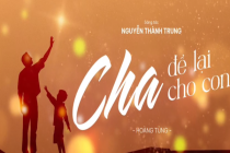 Nhạc sĩ Nguyễn Thành Trung trình làng ca khúc tôn vinh tình phụ tử nhân Ngày của Cha