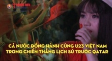 Vỡ òa cảm xúc: Cả nước đồng hành cùng U23 Việt Nam trong chiến thắng lịch sử để tiến vào trận chung kết U23 Châu Á