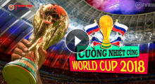 Trailer chương trình 'Cuồng nhiệt cùng World Cup 2018'