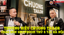 Thương hiệu Chuong Tailor ra mắt showroom thứ 6 tại Hà Nội