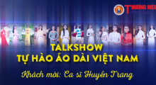 Talkshow Tự hào áo dài Việt Nam (01): Huyền Trang Sao Mai - Áo dài trong âm nhạc dân gian 